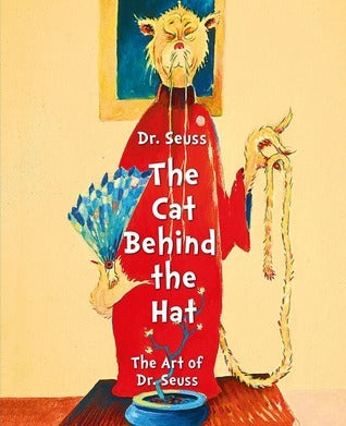 Book cover of Dr. Seuss: The Cat Behind The Hat by Caroline M. Smith, William W. Dreyer, Michael  Reagan, Robert Chase Jr.