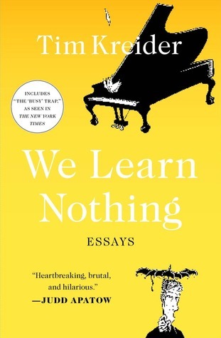 Book cover of We Learn Nothing by Tim Kreider