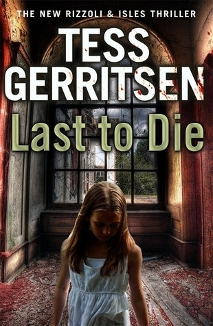 Book cover of Last To Die by Tess Gerritsen
