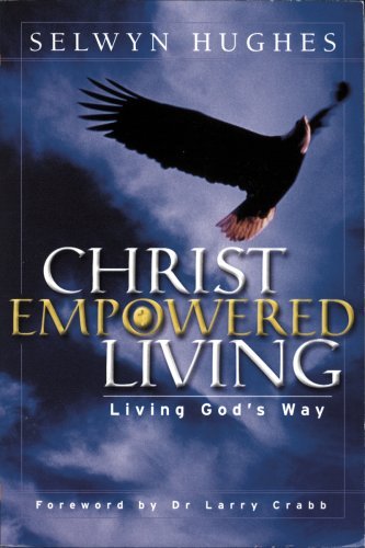 Book cover of Christ Empowered Living by Selwyn Hughes