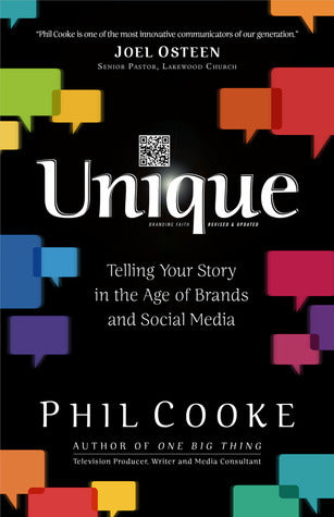 Book cover of Unique: Telling Your Story In The Age Of Brands And Social Media by Phil Cooke
