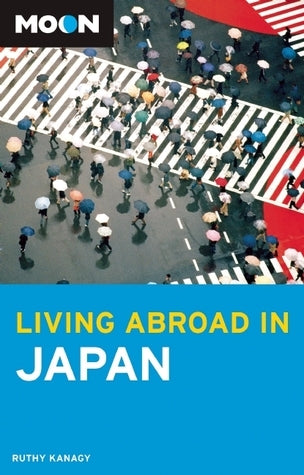 Book cover of Moon Living Abroad in Japan by Ruthy Kanagy