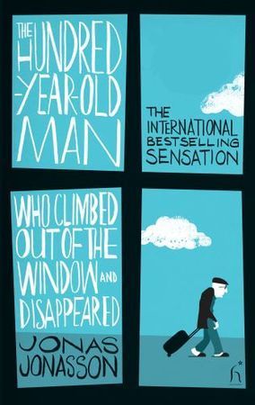 Book cover of The Hundred-Year-Old Man Who Climbed Out of the Window and Disappeared by Jonas Jonasson, Rod Bradbury (Trans.)