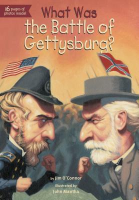 Book cover of What Was the Battle of Gettysburg? by Jim O'Connor, John Mantha (Illustrations), James   Bennett (Illustrations)