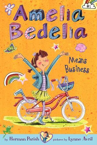 Book cover of Amelia Bedelia Means Business by Herman Parish, Lynne Avril (Illustrations)