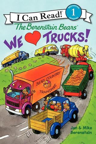 Book cover of The Berenstain Bears: We Love Trucks! by Jan Berenstain, Mike Berenstain (Illus.)