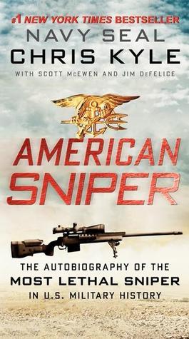 Book cover of American Sniper: The Autobiography of the Most Lethal Sniper in U.S. Military History by Chris Kyle, Scott McEwen, Jim DeFelice