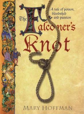 Book cover of The Falconer's Knot by Mary Hoffman