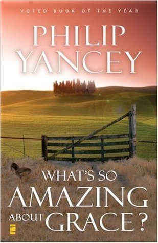 Book cover of What's So Amazing About Grace? by Philip Yancey
