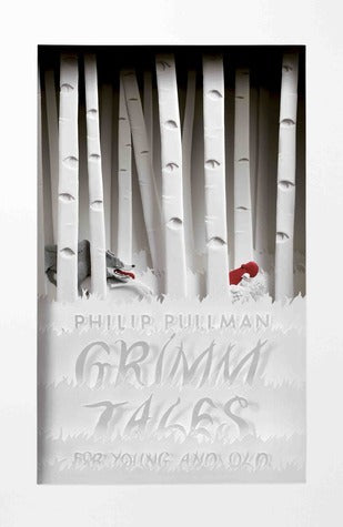 Book cover of Grimm Tales For Young And Old by Philip Pullman (Retelling), Jacob Grimm, Wilhelm Grimm