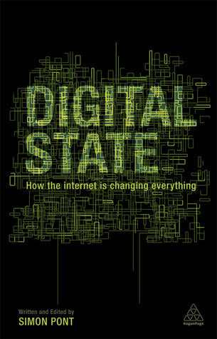 Book cover of Digital State: How The Internet Is Changing Everything by Simon Pont