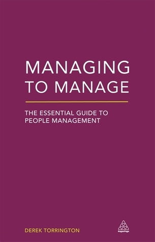 Book cover of Managing To Manage: The Essential Guide To People Management by Derek Torrington