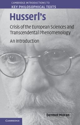Book cover of Husserl'S Crisis Of The European Sciences And Transcendental Phenomenology: An Introduction by Dermot Moran