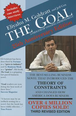 Book cover of The Goal: 40th Anniversary Edition: A Process of Ongoing Improvement by Eliyahu M. Goldratt, Jeff Cox