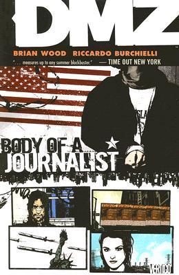 Book cover of Dmz, Vol. 2: Body of a Journalist by Brian Wood, Riccardo Burchielli (Illus.), Kristian Donaldson (Illus.)