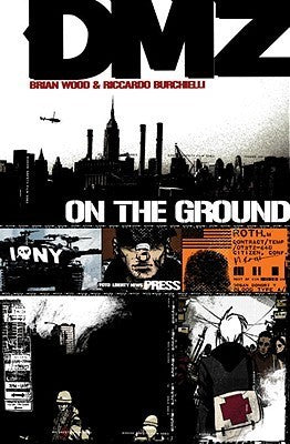 Book cover of Dmz, Vol. 1: On the Ground by Brian Wood, Riccardo Burchielli (Illus.), Brian Azzarello (Introduction)