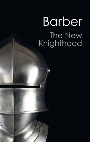 Book cover of The New Knighthood: A History Of The Order Of The Temple by Malcolm Barber