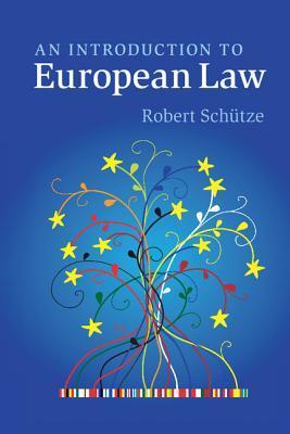 Book cover of An Introduction To European Law by Robert Schütze