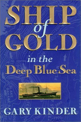 Book cover of Ship Of Gold In The Deep Blue Sea by Gary Kinder