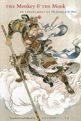 Book cover of The Monkey and the Monk: An Abridgment of The Journey to the West by Wu Cheng'en, Anthony C. Yu (Trans.)