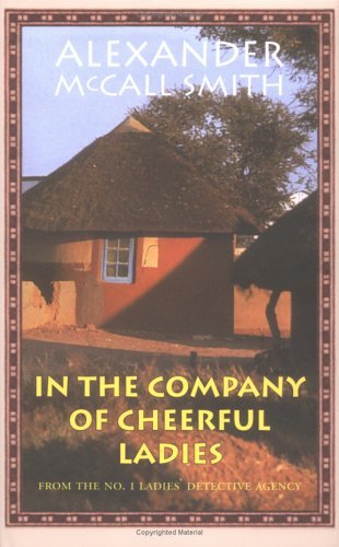 Book cover of In The Company Of Cheerful Ladies by Alexander McCall Smith