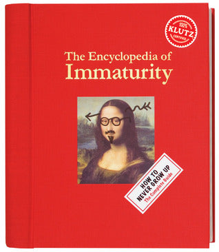 Book cover of The Encyclopedia of Immaturity by Klutz