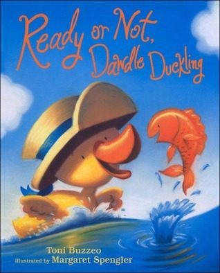 Book cover of Ready Or Not, Dawdle Duckling by Toni Buzzeo, Margaret Spengler (Illus.)