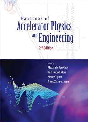 Book cover of Handbook Of Accelerator Physics And Engineering by Alexander Wu Chao (Ed.), Karl Hubert Mess (Ed.), Maury Tigner (Ed.)