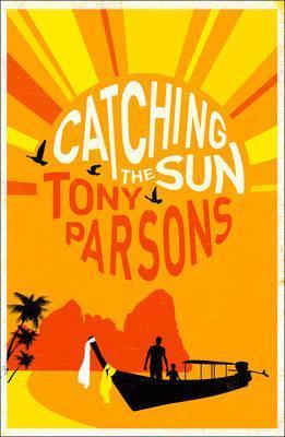 Book cover of Catching The Sun by Tony Parsons