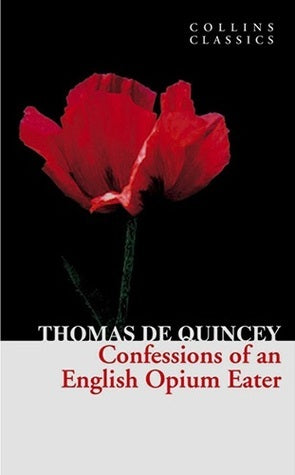 Book cover of Confessions Of An English Opium-Eater by Thomas de Quincey