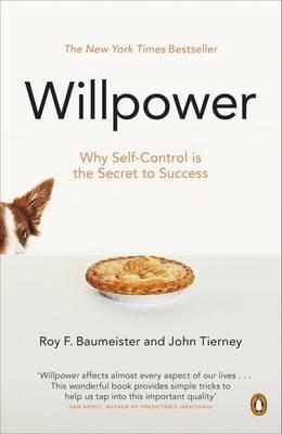 Book cover of Willpower: Rediscovering Our Greatest Strength by John Tierney