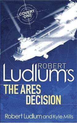 Book cover of The Ares Decision by Kyle Mills Robert Ludlum