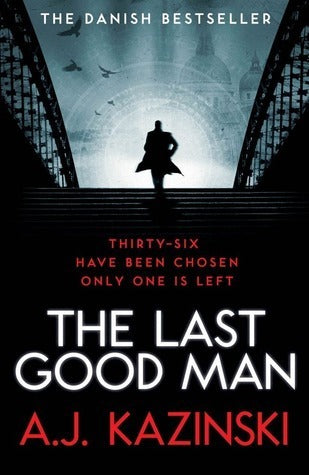 Book cover of The Last Good Man by A.J. Kazinski