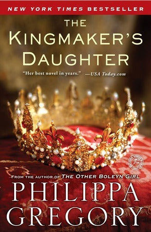 Book cover of The Kingmaker's Daughter by Philippa Gregory