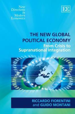 Book cover of The New Global Political Economy: From Crisis to Supranational Integration by Riccardo Fiorentini, Guido Montani
