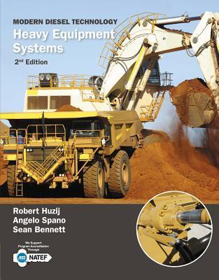 Book cover of Modern Diesel Technology: Heavy Equipment Systems by Robert Huzij, Angelo Spano, Sean Bennett