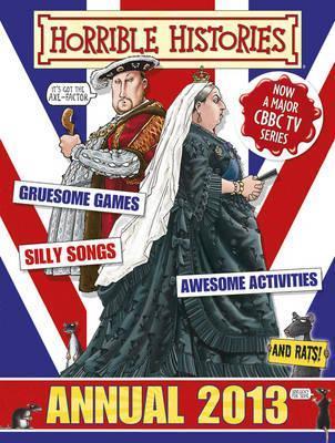 Book cover of Horrible Histories Annual 2013 by Terry Deary