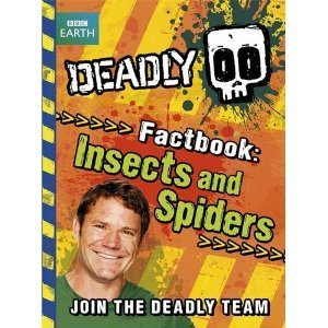 Book cover of Deadly Factbook: Insects And Spiders by Steve Backshall