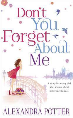 Book cover of Don't You Forget About Me by Alexandra Potter