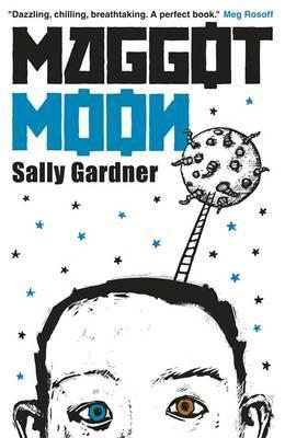 Book cover of Maggot Moon by Sally Gardner