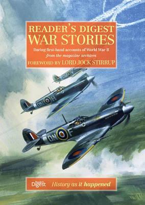 Book cover of War Stories: Daring First-Hand Accounts Of World War II by Reader's Digest Association, Jock Stirrup (Foreword)