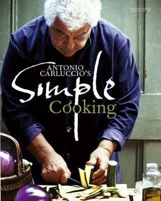 Book cover of Antonio Carluccio's Simple Cooking by Antonio Carluccio, Alastair Hendy (Photographer)