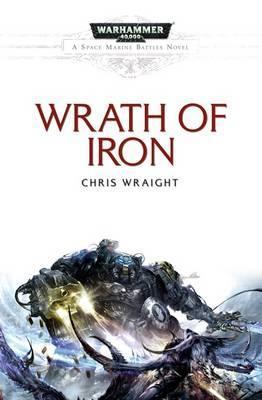 Book cover of Wrath Of Iron by Chris Wraight