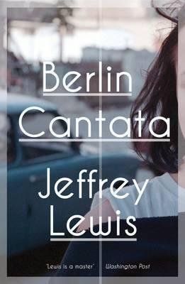 Book cover of Berlin Cantata by Jeffrey   Lewis