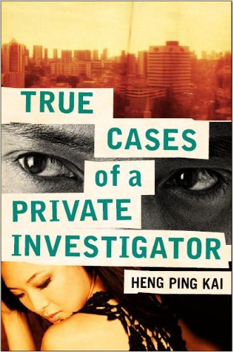 Book cover of True Tales From A Private Investigator by Heng Ping Kai, Ping Kai Heng