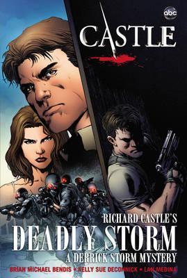 Book cover of Deadly Storm by Brian Michael Bendis (adapter), Richard Castle (Creator), Kelly Sue DeConnick (adapter), Lan Medina (Illus.)