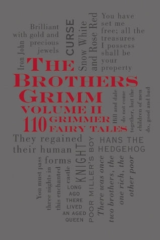 Book cover of The Brothers Grimm Volume II: 110 Grimmer Fairy Tales by Jacob Grimm