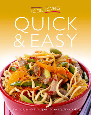 Book cover of Food Lovers: Quick & Easy by Various