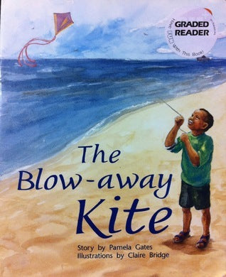 Book cover of The Blow-Away Kite by Pamela Gates, Claire Bridge (Illus.)
