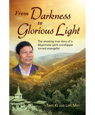 Book cover of From Darkness To Glorious Light by Tam Ki, Lim Min